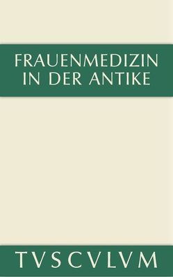 Frauenmedizin in der Antike von Huttner,  Ulrich, Schubert,  Charlotte