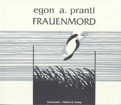 Frauenmord von Prantl,  Egon A.