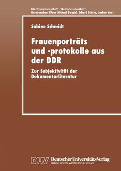 Frauenporträts und -protokolle aus der DDR von Schmidt,  Sabine