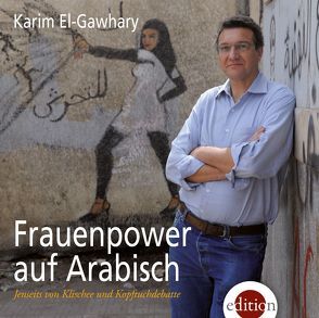Frauenpower auf Arabisch von El-Gawhary,  Karim