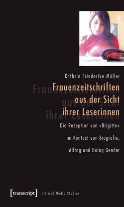 Frauenzeitschriften aus der Sicht ihrer Leserinnen von Müller,  Kathrin Friederike