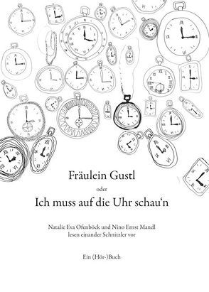 Fräulein Gustl oder Ich muss auf die Uhr schau’n von Lauermann,  Lukas, Mandl,  Nino Ernst, Ofenböck,  Natalie Eva, Sas,  Raphael, Sterzinger,  Stefan