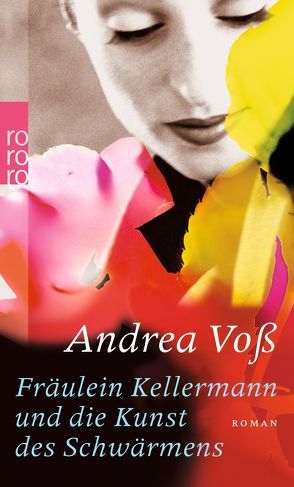Fräulein Kellermann und die Kunst des Schwärmens von Voß,  Andrea