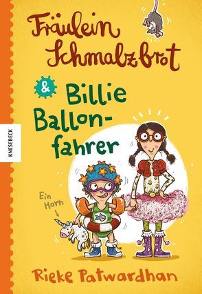 Fräulein Schmalzbrot und Billie Ballonfahrer von Dulleck,  Nina, Patwardhan,  Rieke