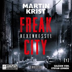 Freak City 1 – Hexenkessel von Krist,  Martin, Lehnen,  Stefan