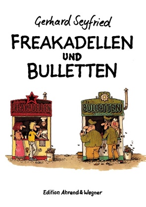 Freakadellen und Bulletten von Mueller,  Juergen, Seyfried,  Gerhard