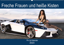 Freche Frauen und heiße Kisten (Wandkalender 2023 DIN A2 quer) von Schröder,  Karsten
