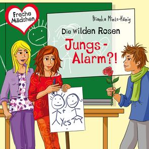 Freche Mädchen: Die Wilden Rosen: Jungs-Alarm?! von Dorenkamp,  Corinna, Minte-König,  Bianka