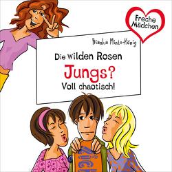 Freche Mädchen: Die Wilden Rosen: Jungs? Voll chaotisch! von Dorenkamp,  Corinna, Minte-König,  Bianka