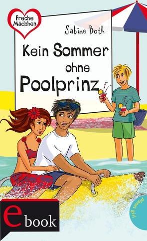 Freche Mädchen – freche Bücher!: Kein Sommer ohne Poolprinz von Both,  Sabine, Schössow,  Birgit