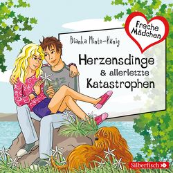 Freche Mädchen: Herzensdinge & allerletzte Katastrophen von Minte,  Gwyneth, Minte-König,  Bianka