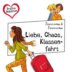 Freche Mädchen: Liebe, Chaos, Klassenfahrt von Storm,  Bettina, Zimmermann,  Irene