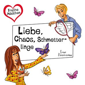 Freche Mädchen: Liebe, Chaos, Schmetterlinge von Storm,  Bettina, Zimmermann,  Irene