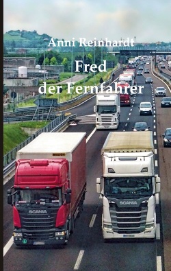 Fred, der Fernfahrer von Reinhardt,  Anni