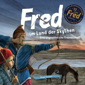 Fred im Land der Skythen von Baltzer,  Hans, Blazejewski,  Tino, Bornmüller,  Christoph, Graf,  Helen, Kühn,  Harry, Schellenberger,  Rupert, Schulze,  Remo, Tetzner,  Birge