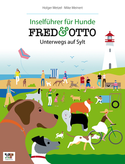 FRED & OTTO unterwegs auf Sylt von Meinert,  Mike, Wetzel,  Holger