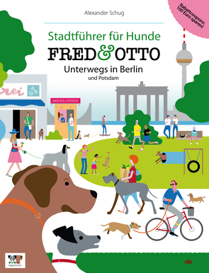FRED & OTTO unterwegs in Berlin und Potsdam von Schug,  Alexander