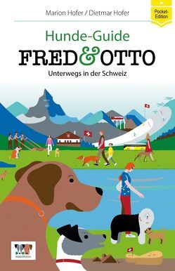 FRED & OTTO unterwegs in der Schweiz von Hofer,  Dietmar, Hofer,  Marion