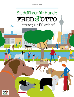 FRED & OTTO unterwegs in Düsseldorf von Lederer,  Mark