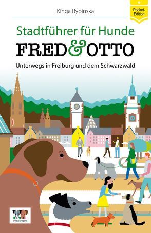 FRED & OTTO unterwegs in Freiburg und dem Schwarzwald von Rybinska,  Kinga