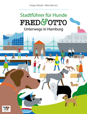 FRED & OTTO unterwegs in Hamburg von Meinert,  Mike, Wetzel,  Holger