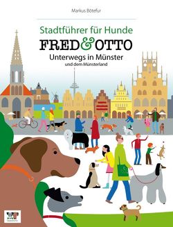 FRED & OTTO unterwegs in Münster und dem Münsterland von Bötefür,  Markus