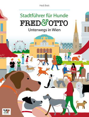 FRED & OTTO unterwegs in Wien von Breit,  Hedi, Lacina,  Yvonne