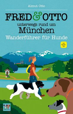 FRED & OTTO unterwegs rund um München von Otto,  Almut