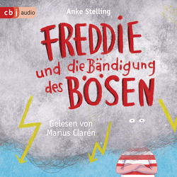 Freddie und die Bändigung des Bösen von Clarén,  Marius, Stelling,  Anke