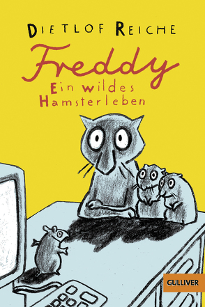 Freddy. Ein wildes Hamsterleben von Erlbruch,  Wolf, Reiche,  Dietlof