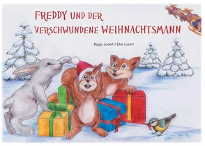 Freddy und der verschwundene Weihnachtsmann von Losert,  Biggy, Losert,  Elke