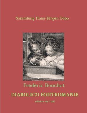 Frédéric Bouchot, Diabolico Foutromanie von Conda,  Ana, Döpp,  Hans-Jürgen