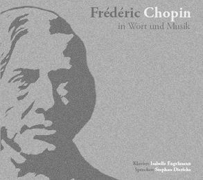 Frédéric Chopin in Wort und Musik von Bernhard,  Gavoty, Dierichs,  Stephan, Engelmann,  Isabelle, Genz,  Benjamin