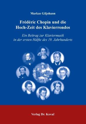 Frédéric Chopin und die Hoch-Zeit des Klavierrondos von Giljohann,  Markus