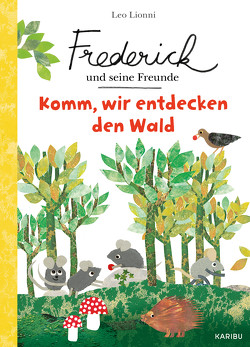 Frederick und seine Freunde: Komm, wir erkunden den Wald von Lionni,  Leo, Schugk,  Sarah, Warnecke,  Antje