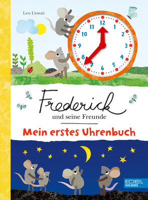 Frederick und seine Freunde: Mein erstes Uhrenbuch von Lionni,  Leo