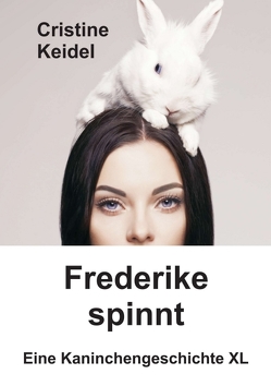 Frederike spinnt von Keidel,  Cristine