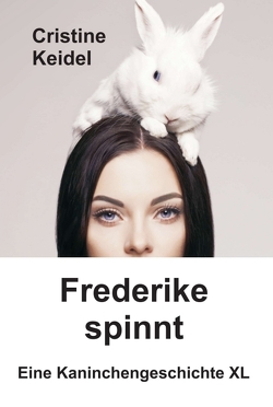 Frederike spinnt von Keidel,  Cristine