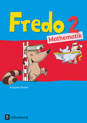 Fredo – Mathematik – Ausgabe B für Bayern – 2. Jahrgangsstufe von Balins,  Mechtilde, Dürr,  Rita, Franzen-Stephan,  Nicole, Gerstner,  Petra, Plötzer,  Ute, Strothmann,  Anne, Torke,  Margot, Verboom,  Lilo