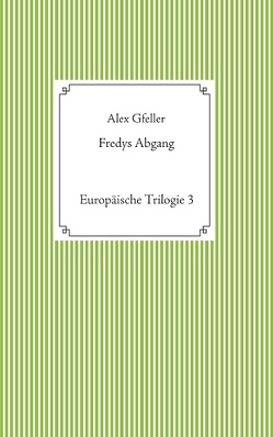 Fredys Abgang von Gfeller,  Alex