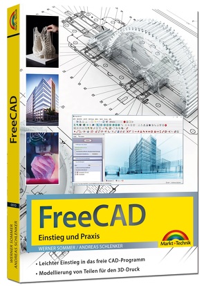 FreeCAD – 3D Modellierung Architektur, Elektrotechnik – Einstieg und Praxis – Viele praktische Beispiele – komplett in Farbe von Schlenker,  Andreas, Sommer,  Werner