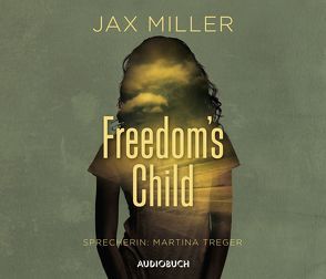Freedom’s Child von Miller,  Jax, Treger,  Martina
