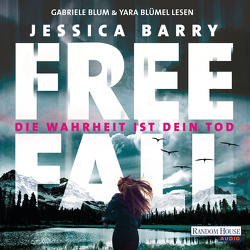 Freefall – Die Wahrheit ist dein Tod von Barry,  Jessica, Blum,  Gabriele, Blümel,  Yara