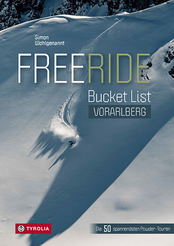 Freeride Bucket List Vorarlberg von Wohlgenannt,  Simon