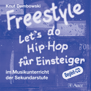 Freestyle – Let’s do Hip-Hop für Einsteiger (CD) von Dembowski,  Knut
