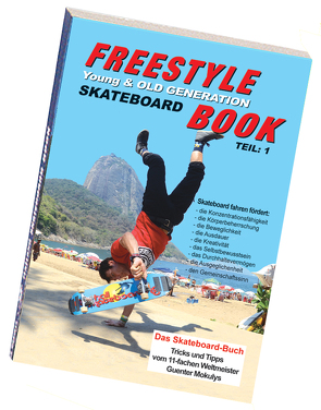 Freestyle Skateboard Book Teil 1 von Mokulys,  Günter