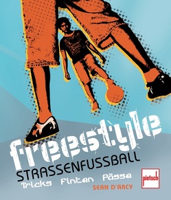 Freestyle – Straßenfußball von D`Arcy,  Sean