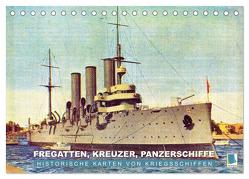 Fregatten, Kreuzer, Panzerschiffe – historische Karten von Kriegsschiffen (Tischkalender 2024 DIN A5 quer), CALVENDO Monatskalender von CALVENDO,  CALVENDO