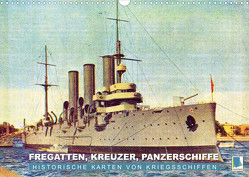 Fregatten, Kreuzer, Panzerschiffe – historische Karten von Kriegsschiffen (Wandkalender 2023 DIN A3 quer) von CALVENDO