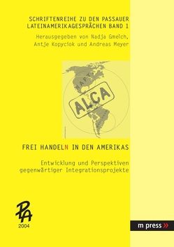 Frei Handeln in den Amerikas von Gmelch,  Nadja, Kopyciok,  Antje, Meyer,  Andreas